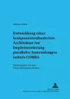 Entwicklung Einer Komponentenbasierten Architektur Zur Implementierung Paralleler Anwendungen Mittels CORBA cover