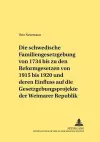 Die Schwedische Familiengesetzgebung Von 1734 Bis Zu Den Reformgesetzen Von 1915 Bis 1920 Und Deren Einfluss Auf Die Gesetzgebungsprojekte Der Weimarer Republik cover