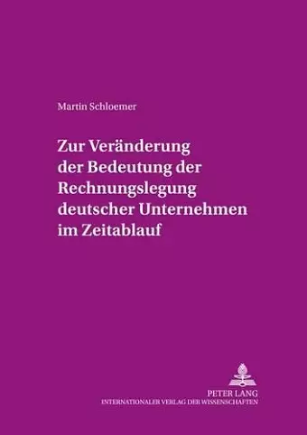 Zur Veraenderung Der Bedeutung Der Rechnungslegung «Deutscher» Unternehmen Im Zeitablauf cover