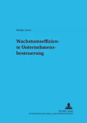 Wachstumseffiziente Unternehmensbesteuerung cover