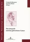 Das Integrale Und Das Gebrochene Ganze cover