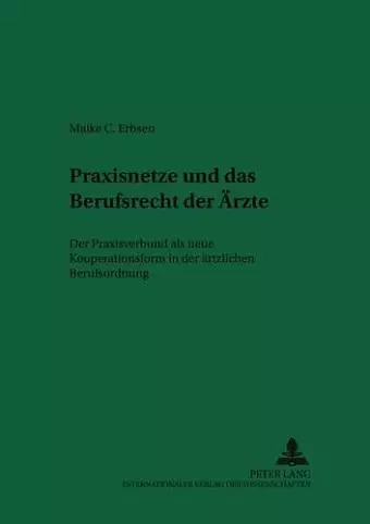 Praxisnetze Und Das Berufsrecht Der Aerzte cover