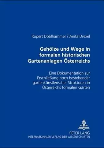 Gehoelze Und Wege in Formalen Historischen Gartenanlagen Oesterreichs cover