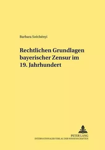 Rechtliche Grundlagen Bayerischer Zensur Im 19. Jahrhundert cover