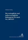 Die Vertragliche Und Außervertragliche Haftung Der Eg Nach Art. 288 Egv cover