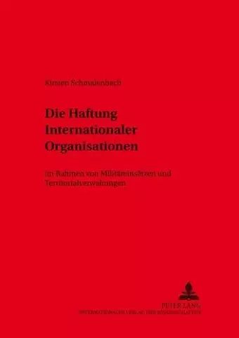 Die Haftung Internationaler Organisationen cover