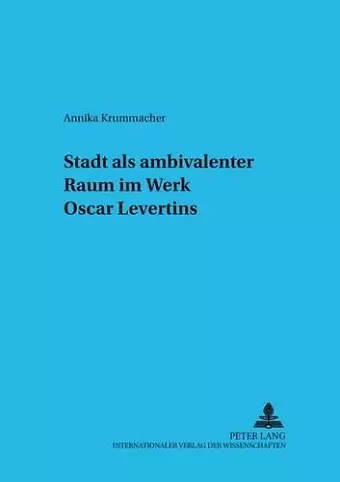 Stadt ALS Ambivalenter Raum Im Werk Oscar Levertins cover