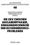 Die Gkv Zwischen Ausgabendynamik, Einnahmenschwaeche Und Koordinierungsproblemen cover