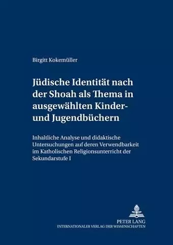 Juedische Identitaet Nach Der Shoah ALS Thema in Ausgewaehlten Kinder- Und Jugendbuechern cover