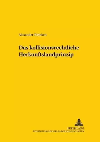 Das Kollisionsrechtliche Herkunftslandprinzip cover