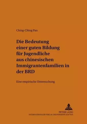 Die Bedeutung Einer Guten Bildung Fuer Jugendliche Aus Chinesischen Immigrantenfamilien in Der Brd cover