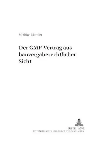 Der Gmp-Vertrag Aus Bauvergaberechtlicher Sicht cover