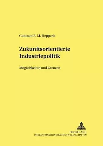 Zukunftsorientierte Industriepolitik cover
