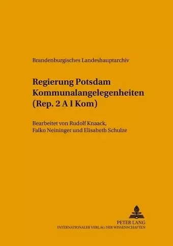 Regierung Potsdam Kommunalangelegenheiten (Rep. 2 A I Kom) cover