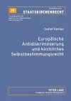 Europaeische Antidiskriminierung und kirchliches Selbstbestimmungsrecht cover