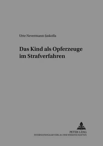 Das Kind ALS Opferzeuge Im Strafverfahren cover