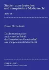 Das Instrumentarium audiovisueller Politik der Europaeischen Gemeinschaft aus kompetenzrechtlicher Sicht cover