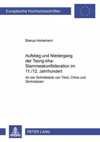 Aufstieg Und Niedergang Der Tsong-Kha-Stammeskonfoederation Im 11./12. Jahrhundert cover