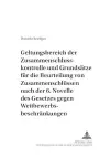 Geltungsbereich Der Zusammenschlusskontrolle Und Grundsaetze Fuer Die Beurteilung Von Zusammenschluessen Nach Der 6. Novelle Des Gesetzes Gegen Wettbewerbsbeschraenkungen cover