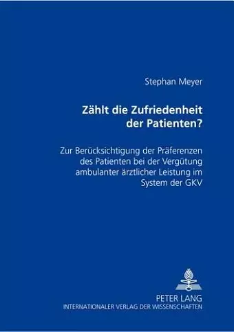 Zaehlt Die Zufriedenheit Des Patienten? cover