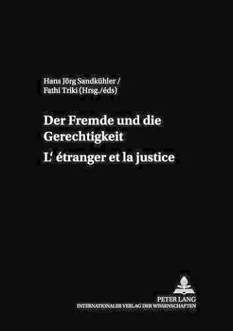 Der Fremde Und Die Gerechtigkeit- l'Étranger Et La Justice cover