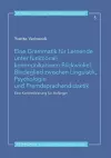 Eine Grammatik fuer Lernende unter funktional-kommunikativem Blickwinkel cover