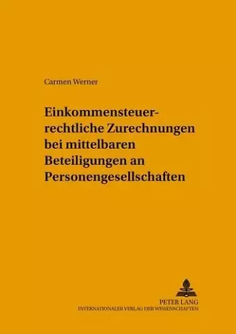 Einkommensteuerrechtliche Zurechnungen Bei Mittelbaren Beteiligungen an Personengesellschaften cover