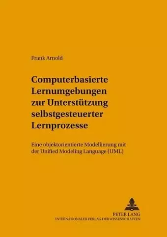 Computerbasierte Lernumgebungen Zur Unterstuetzung Selbstgesteuerter Lernprozesse cover