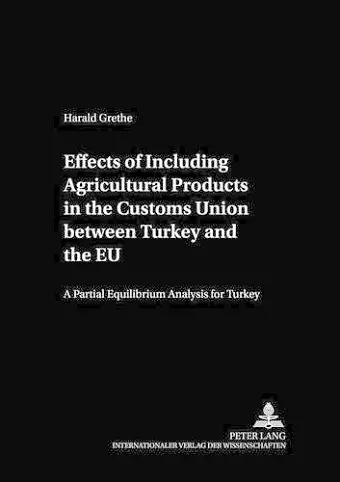 Effects of Including Agricultural Products in the Customs Union Between Turkey and the EU cover