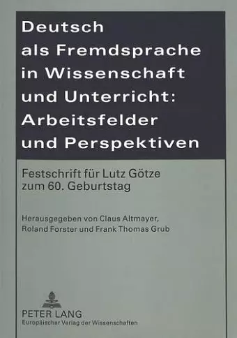 Deutsch ALS Fremdsprache in Wissenschaft Und Unterricht: Arbeitsfelder Und Perspektiven cover