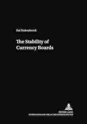 The Stability of Currency Boards cover