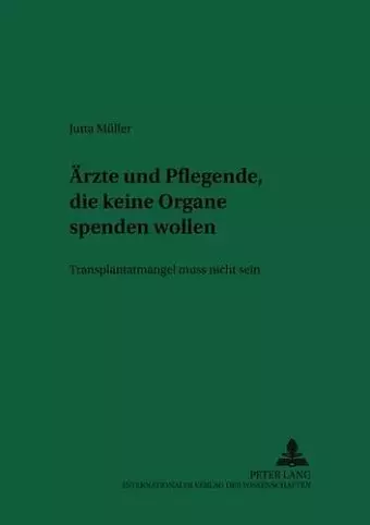 Aerzte Und Pflegende, Die Keine Organe Spenden Wollen cover