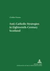 Anti-Catholic Strategies in Eighteenth-century Scotland cover