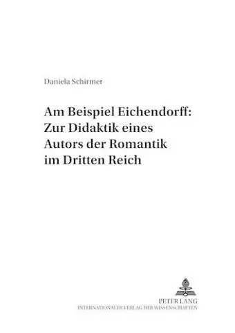 Am Beispiel Eichendorff: Zur Didaktik Eines Autors Der Romantik Im Dritten Reich cover