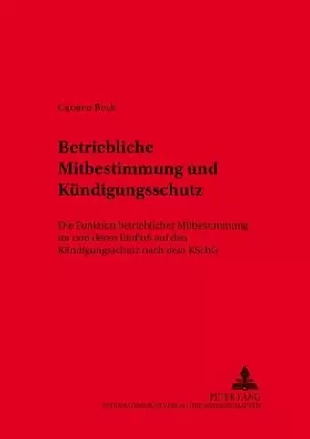 Betriebliche Mitbestimmung Und Kuendigungsschutz cover