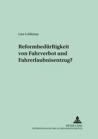 Reformbeduerftigkeit Von Fahrverbot Und Fahrerlaubnisentzug? cover