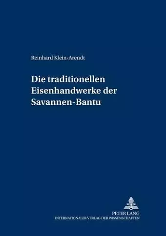 Die Traditionellen Eisenhandwerke Der Savannen-Bantu cover