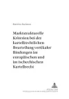 Marktstrukturelle Kriterien Bei Der Kartellrechtlichen Beurteilung Vertikaler Bindungen Im Europaeischen Und Im Tschechischen Kartellrecht cover