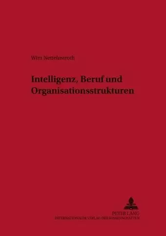 Intelligenz, Beruf Und Organisationsstrukturen cover