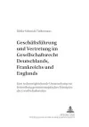 Geschaeftsfuehrung Und Vertretung Im Gesellschaftsrecht Deutschlands, Frankreichs Und Englands cover