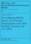 Der voelkerrechtliche Status von Bosnien-Herzegowina nach dem Berliner Vertrag vom 13.7.1878 cover