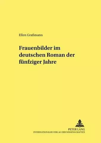 Frauenbilder Im Deutschen Roman Der Fuenfziger Jahre cover