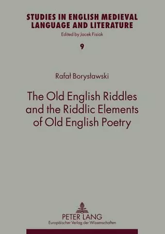The Old English Riddles and the Riddlic Elements of Old English Poetry cover