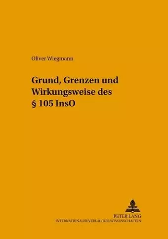 Grund, Grenzen Und Wirkungsweise Des § 105 Inso cover