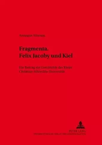 Fragmenta. Felix Jacoby Und Kiel cover