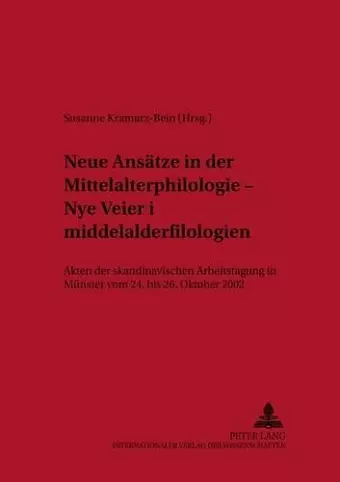 Neue Ansaetze in Der Mittelalterphilologie - «Nye Veier I Middelalderfilologien» cover