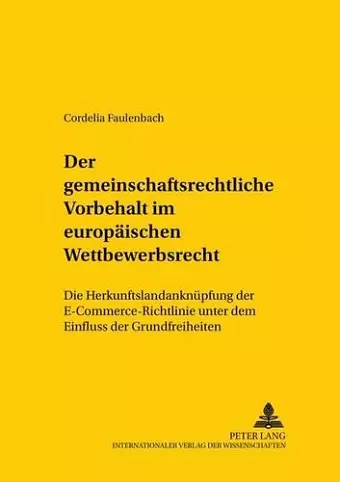 Der Gemeinschaftsrechtliche Vorbehalt Im Europaeischen Wettbewerbsrecht cover