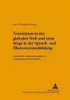 Translation in Der Globalen Welt Und Neue Wege in Der Sprach- Und Uebersetzerausbildung cover