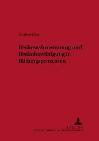 Risikowahrnehmung Und Risikobewaeltigung in Bildungsprozessen cover