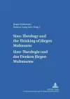 Sino-theology and the Thinking of Juergen Moltmann Sino-theologie Und Das Denken Juergen Moltmanns cover